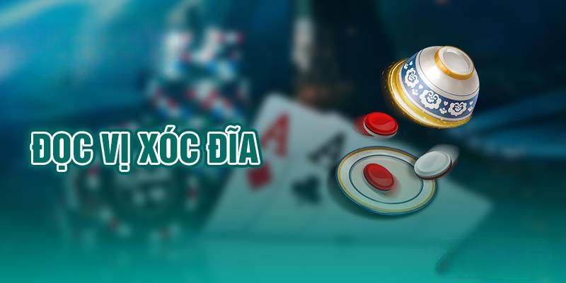 Đọc vị xóc đĩa là gì? 