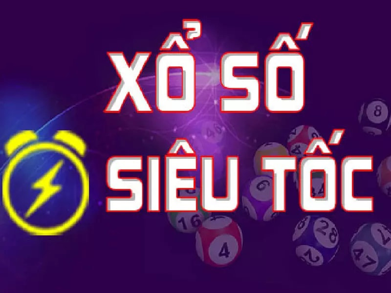 Giới thiệu đôi điều về xổ số siêu tốc